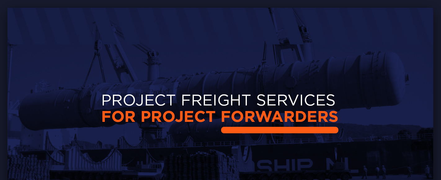 Project Freight Services for Project Forwarders